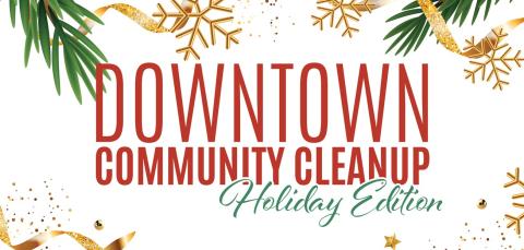 Downtown Community Cleanup Holiday Edition